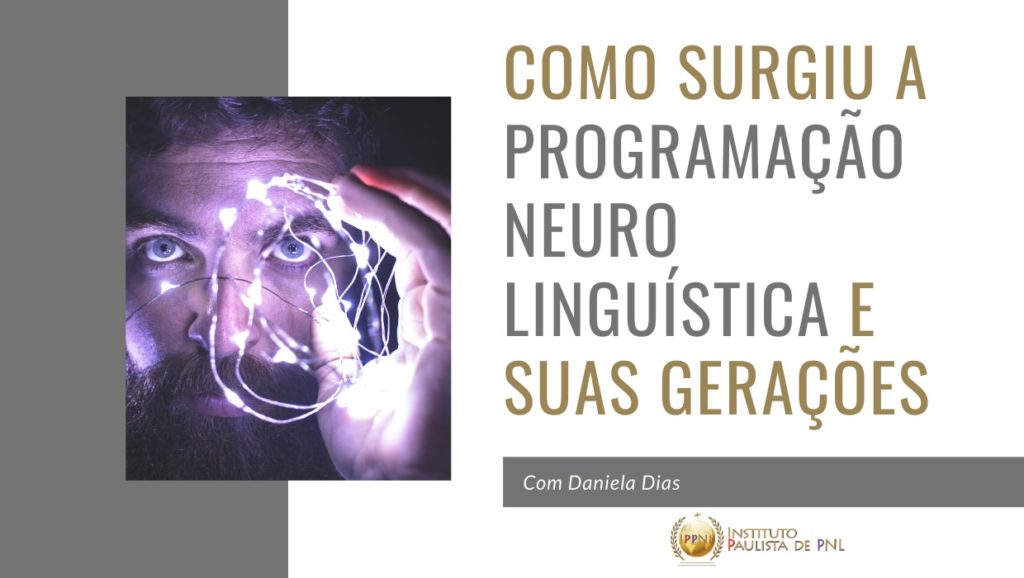 saber como surgiu a pnl e suas gerações